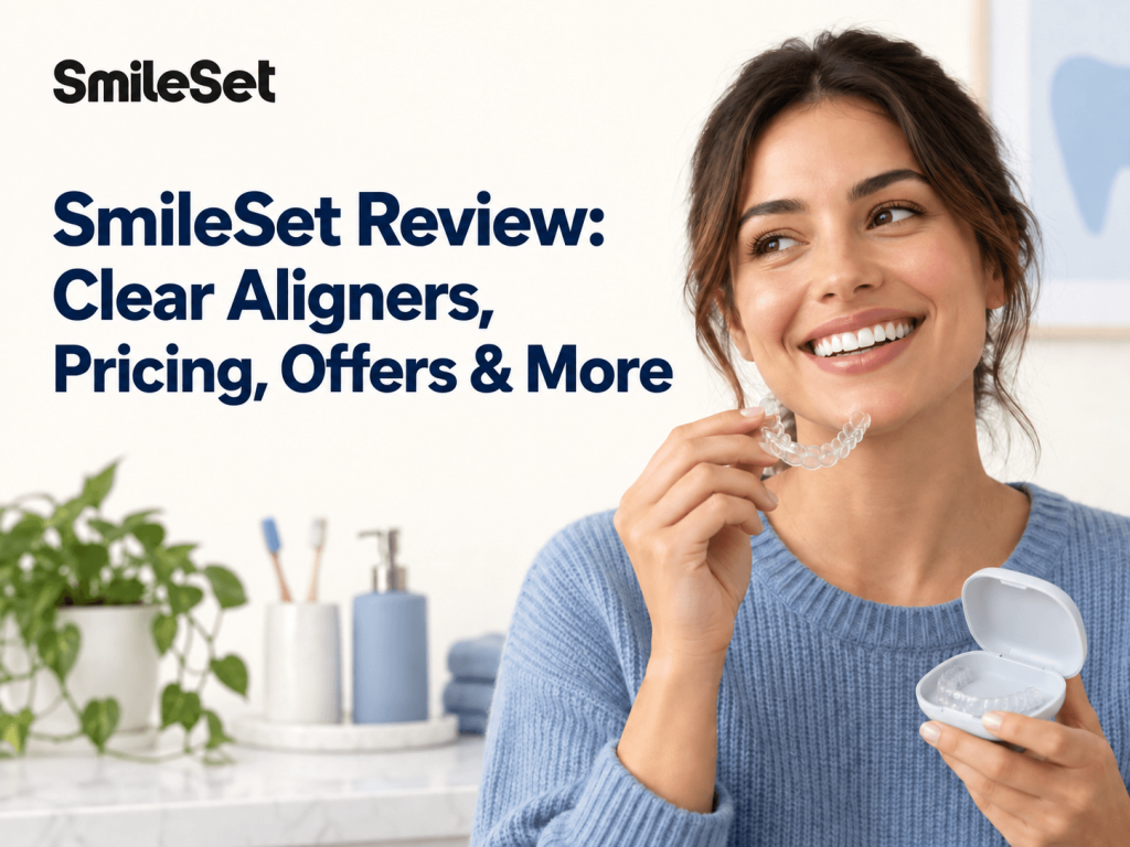 SmileSet Review: Clear Aligners, Pricing, Offers & More