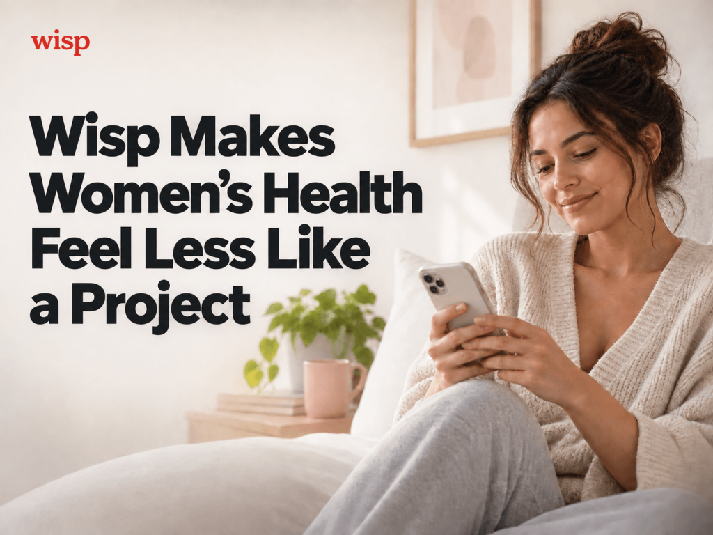 Wisp Makes Women’s Health Feel Less Like a Project