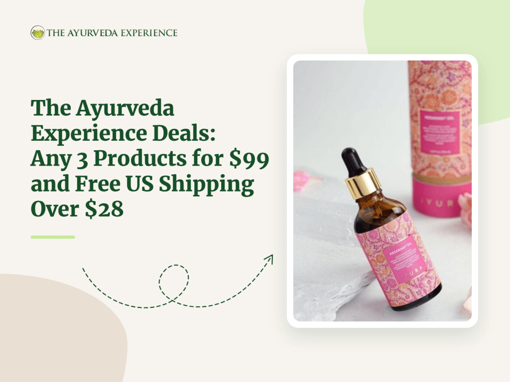 The Ayurveda Experience Deals: Any 3 Products for $99 and Free US Shipping Over $28