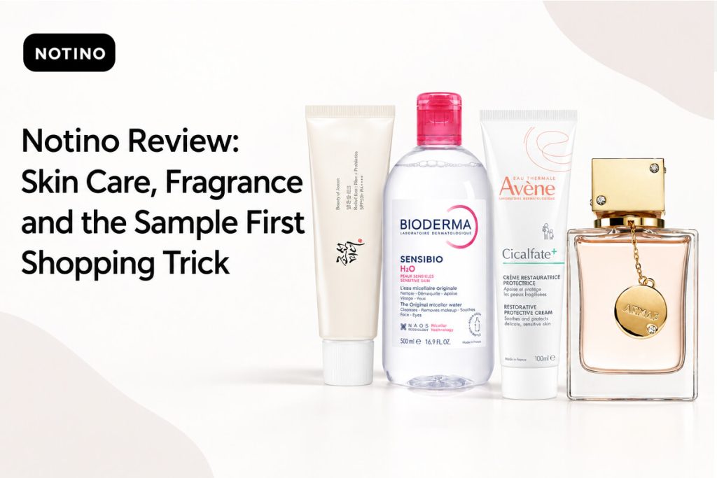 Notino Review: Skin Care, Fragrance and the Sample First Shopping Trick